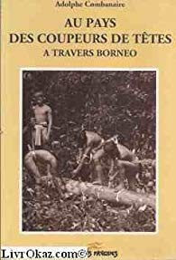 Au pays des coupeurs de têtes - Click to enlarge picture.