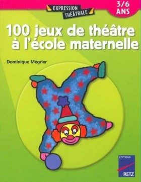 100 jeux de théâtre à l'école maternelle - Click to enlarge picture.