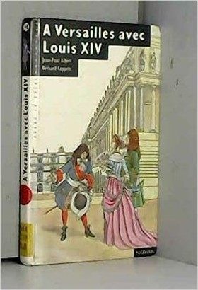 A Versailles avec Louis XIV - Click to enlarge picture.