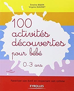 100 activités découvertes pour bébé - Click to enlarge picture.