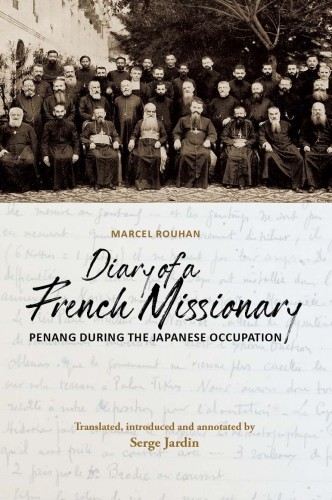 Diary of a French Missionary : Penang During the Japanese Occupation