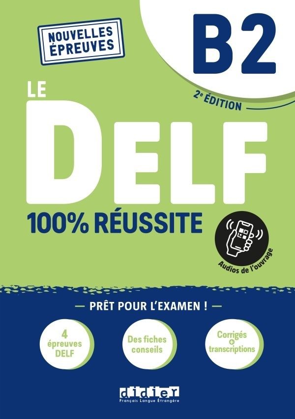 DELF B2 100% Réussite (Nouvelles épreuves)